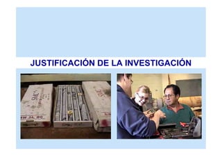 JUSTIFICACIÓN DE LA INVESTIGACIÓN
 