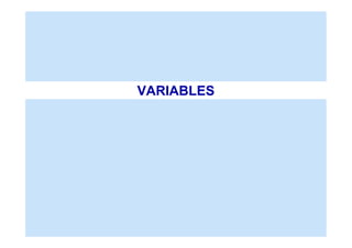 VARIABLES
 
