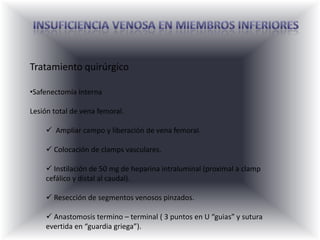  menor resistencia de la pared venosa.