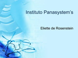 Instituto Panasystem’s
Eliette de Rosenstein
 