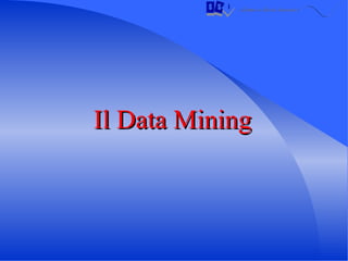 Il Data Mining 