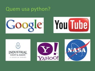 Quem usa python? 