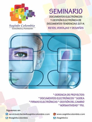 Seminario
Documentos Electrónicos y
Gestión Electrónica de
Documentos Tendencias
2014.
Retos, Ventajas y Desafíos.

 