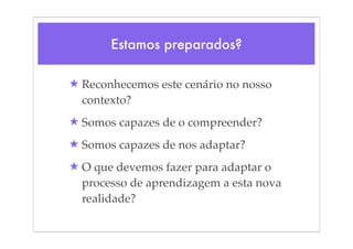 Tecnologia, tudo bem. E a Educação?