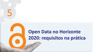 + INFO: EC Open Research Data
pilot
Recursos de informação da CE
• Guidelines on Open Access to Scientific Publications an...