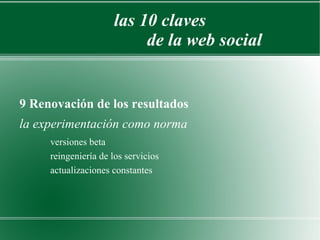 Y todo ello al servicio de intereses y valores que se debaten, modifican y deciden con autonomía creciente por parte de los actores sociales. 