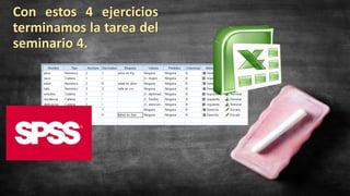 Con estos 4 ejercicios
terminamos la tarea del
seminario 4.
 