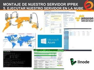 Page  89
MONTAJE DE NUESTRO SERVIDOR IPPBX
5. EJECUTAR NUESTRO SERVIDOR EN LA NUBE
 