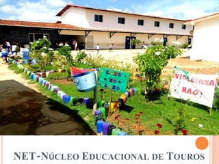 NET-NÚCLEO EDUCACIONAL DE TOUROS
 
