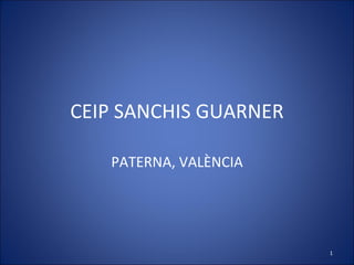 CEIP SANCHIS GUARNER PATERNA, VALÈNCIA 
