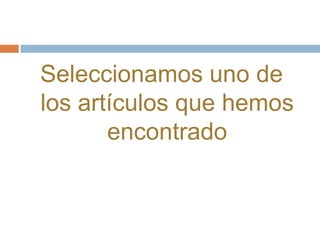 Seleccionamos uno de
los artículos que hemos
       encontrado
 
