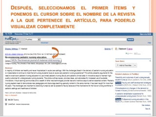 DESPUÉS,   SELECCIONAMOS   EL   PRIMER   ÍTEMS   Y
PONEMOS EL CURSOR SOBRE EL NOMBRE DE LA REVISTA
A LA QUE PERTENECE EL ARTÍCULO, PARA PODERLO
VISUALIZAR COMPLETAMENTE
 