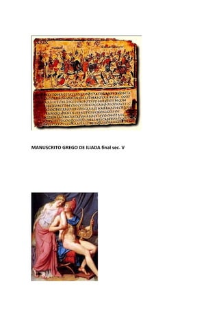 MANUSCRITO GREGO DE ILIADA final sec. V
 