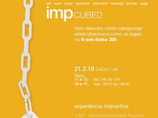 IMP3 . INTERACTIVE MAGIC PLACES, PEOPLE AND PRACTICES

UA DeCA CETAC.MEDIA aiv@ua.pt & oem@ua.pt

Seminário MCMM 2013

 
