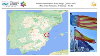 Pasantía en el Instituto de Tecnología Química (ITQ)
(Universitat Politècnica de València – CSIS)
 