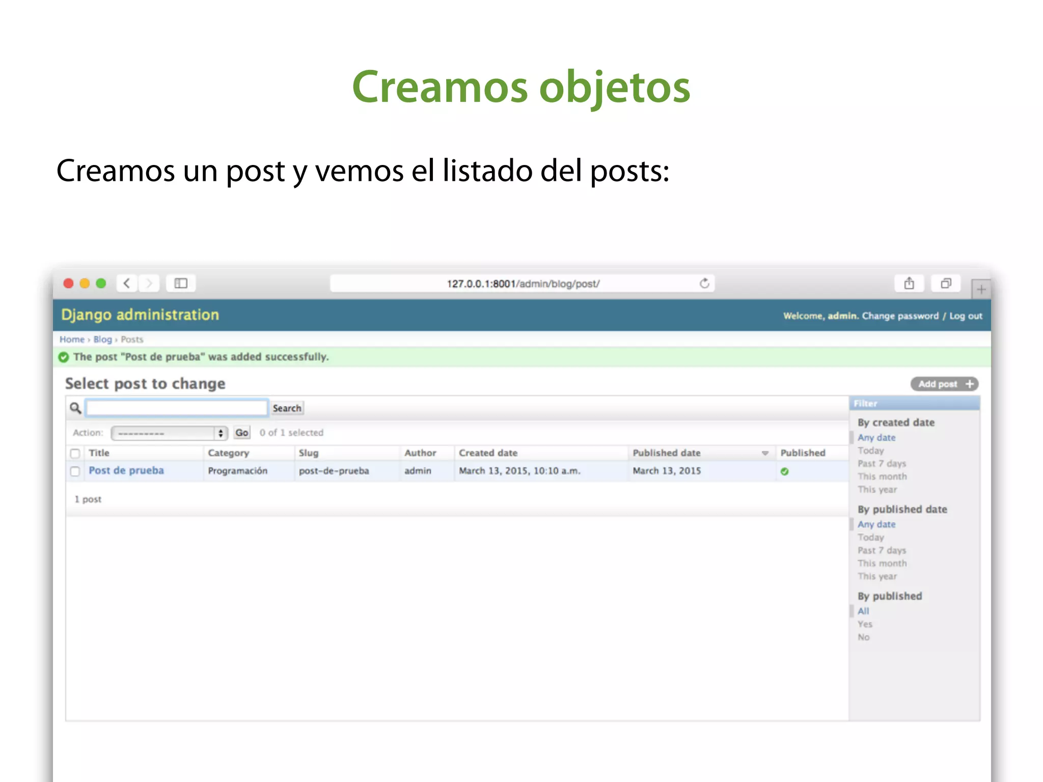 Creamos objetos
Creamos un post y vemos el listado del posts:
 