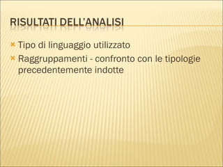 Tipo di linguaggio utilizzato Raggruppamenti - confronto con le tipologie precedentemente indotte 