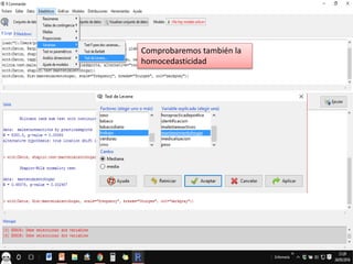 Comprobaremos también la
homocedasticidad
 