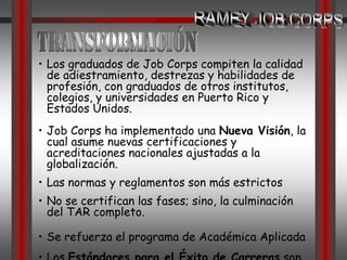 RAMEY JOB CORPSTransformación