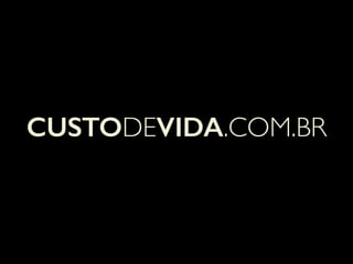 CUSTODEVIDA.COM.BR 
 