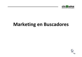 Marketing en Buscadores
 