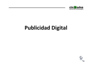 Publicidad Digital
 