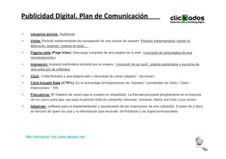Publicidad Digital. Plan de Comunicación




 Más información: http://www.iabspain.net/
 