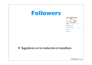 Followers




• Seguidores en la traducción al castellano
 