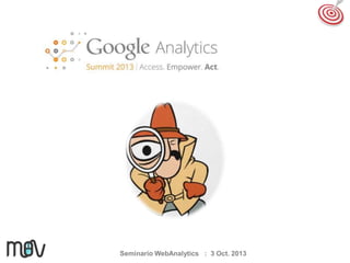 Seminario WebAnalytics : 3 Oct. 2013

 