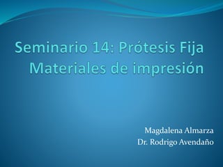Magdalena Almarza
Dr. Rodrigo Avendaño
 