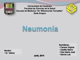 Universidad de Carabobo
Facultad de Ciencias de la Salud
Escuela de Medicina “Dr. Witremundo Torrealba”
Sede Aragua
 