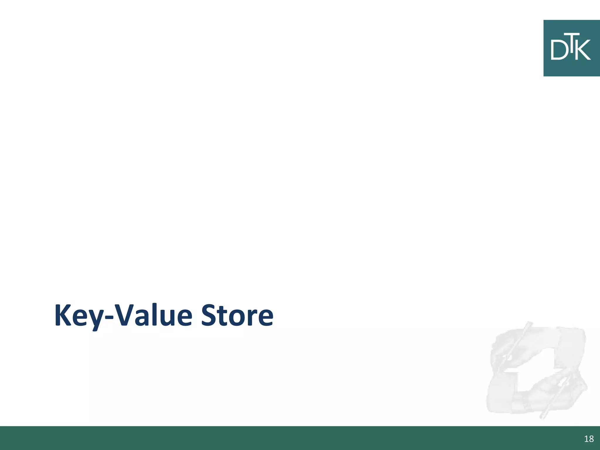 Key-Value Store
18
 