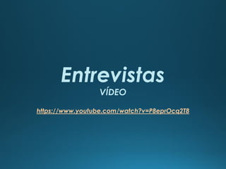Entrevistas
VÍDEO
https://www.youtube.com/watch?v=P8eprOcq2T8
 