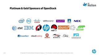 © Copyright 2014 Hewlett-Packard Development Company, L.P. The information contained herein is subject to change without notice.2-40
Platinum & Gold Sponsors of OpenStack
 