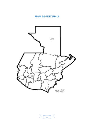 115
MAPA DE GUATEMALA
 