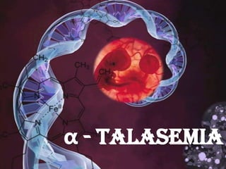 α - Talasemia
 