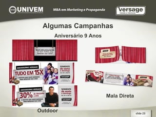 Algumas Campanhas slide 23  Aniversário 9 Anos Outdoor Mala Direta 