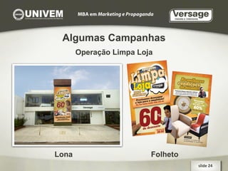 Algumas Campanhas slide 24  Operação Limpa Loja Lona Lona Folheto 