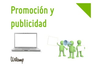 Promoción y
publicidad
 