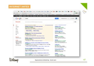 INTERNET ANTES




                 Departamento de Marketing - Social Learn    67
                                                            67
 