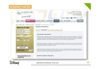 INTERNET ANTES




                 Departamento de Marketing - Social Learn    69
                                                            69
 