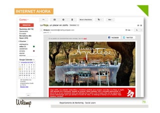 INTERNET AHORA




                 Departamento de Marketing - Social Learn    79
                                                            79
 