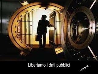 Liberiamo i dati pubblici open 