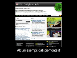 Alcuni esempi: dati.piemonte.it 