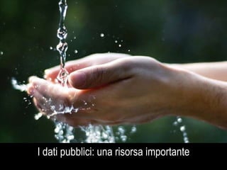 I dati pubblici: una risorsa importante 