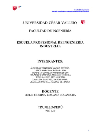 Facultad de Ingeniería
Escuela Académico Profesional de Ingeniería Industrial
1
UNIVERSIDAD CÉSAR VALLEJO
FACULTAD DE INGE...