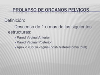 Seminario prolapso de organos pelvicos | PPTX