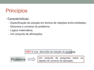Introdução
• Aplicações:
• Tratamento de linguagem natural;
• Banco de dados;
• Automação de projetos;
• Sistemas especialistas;
• Entre outros.
 