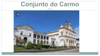Conjunto do Carmo
 