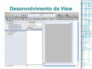 Desenvolvimento da View 
 
